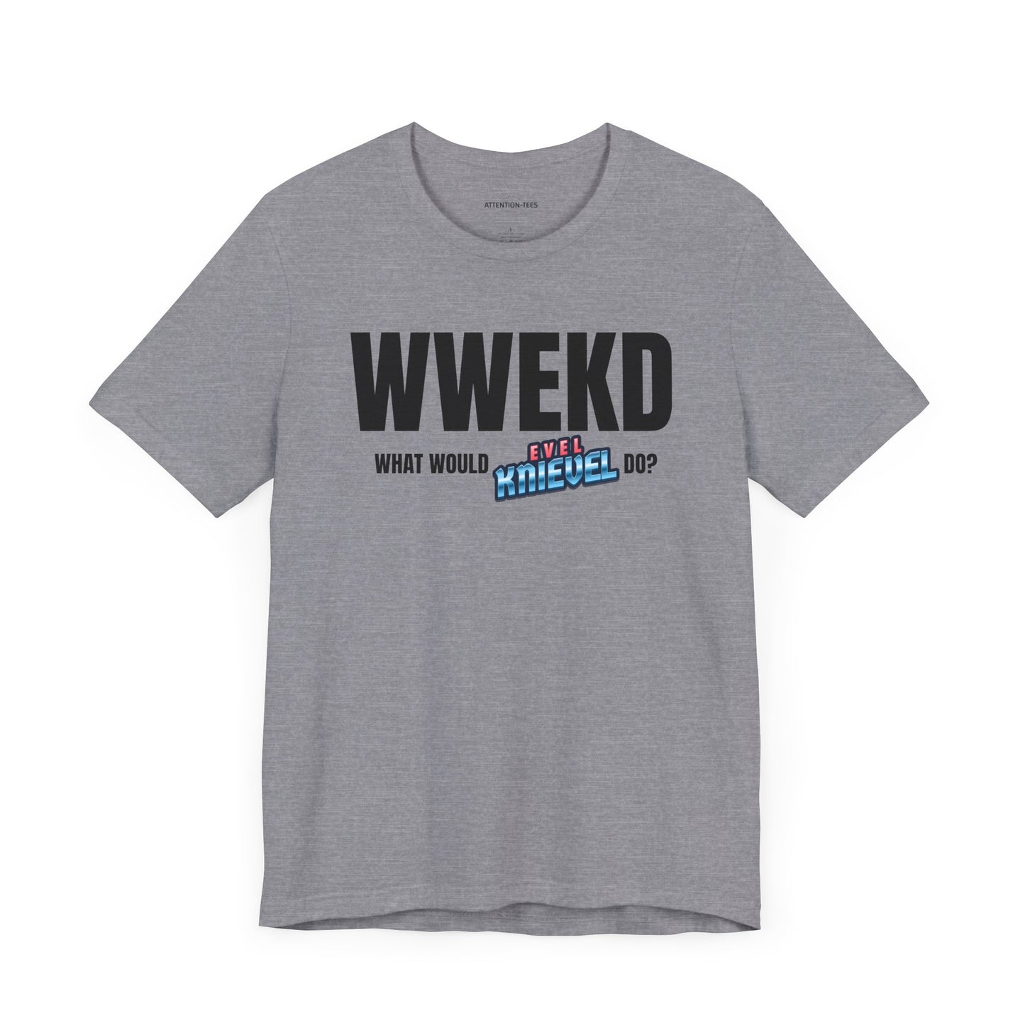 What Would Evel Knievel Do - Unisex Jersey Short Sleeve T-Shirt