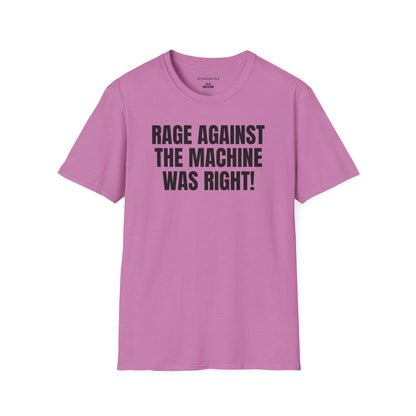 Rage Against the Machine Was Right T-Shirt