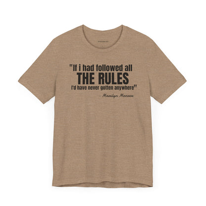 If I had followed all the rules... Marilyn Monroe Quote - Unisex Jersey SS T-shirt