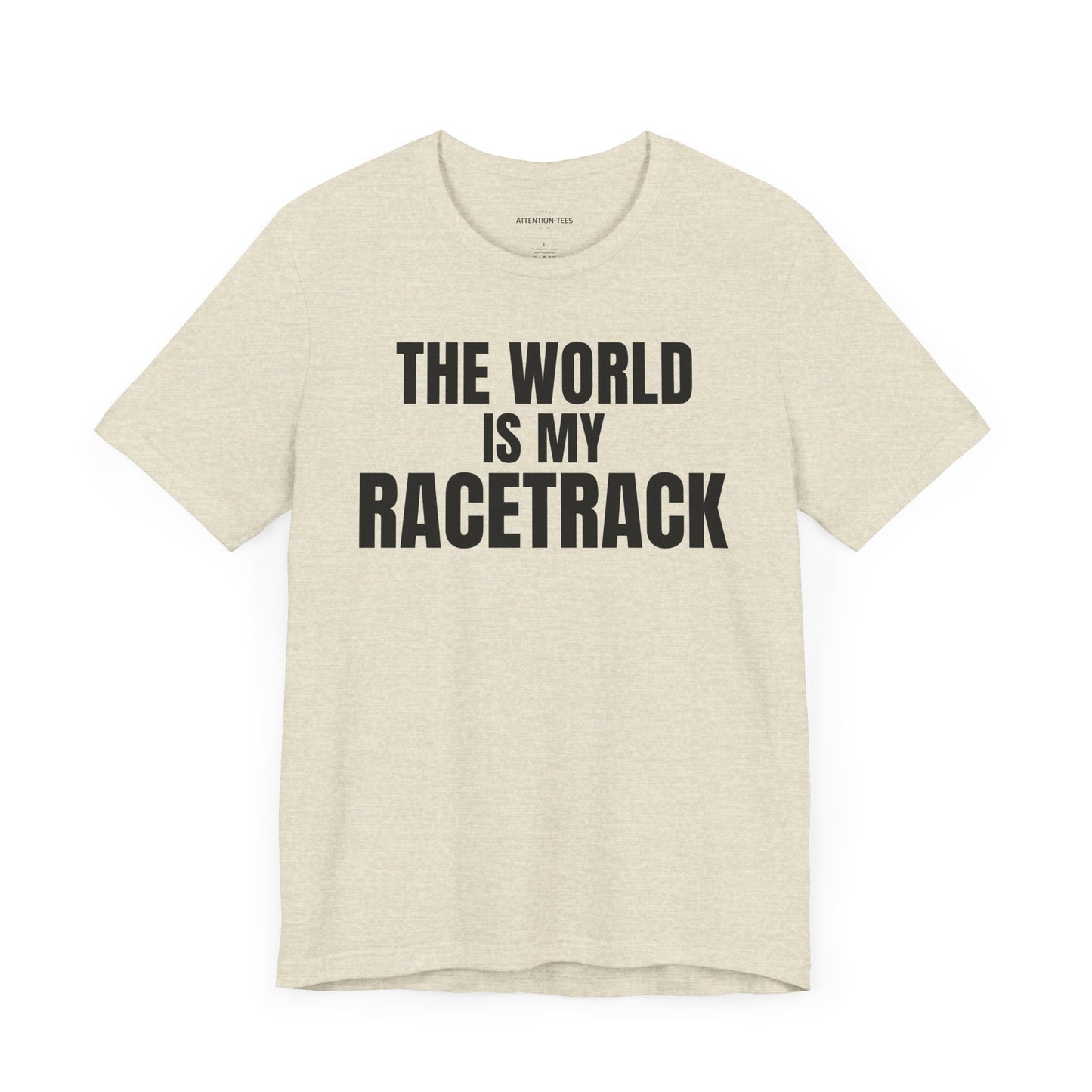 The world is my racetrack - Unisex Jersey Short Sleeve T-shirt