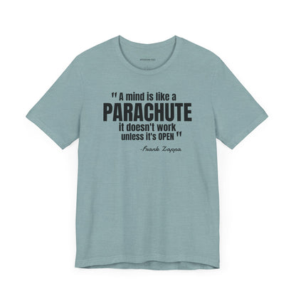A Mind is Like a Parachute... Frank Zappa quote - Unisex Jersey Short Sleeve T-shirt