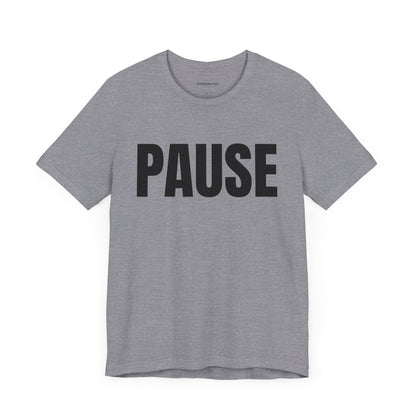 Pause - Unisex Jersey Short Sleeve T-shirt