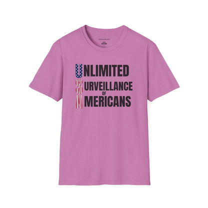 "Unlimited Surveillance of Americans" Patriotic Satire Tee