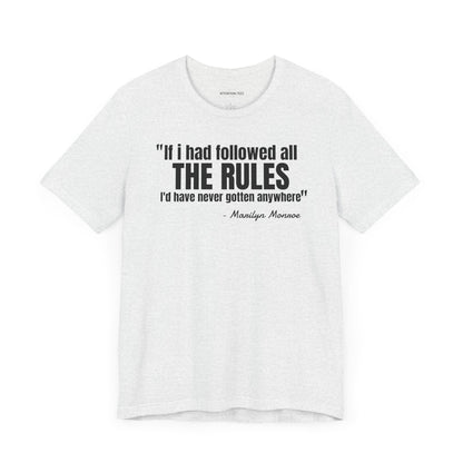 If I had followed all the rules... Marilyn Monroe Quote - Unisex Jersey SS T-shirt