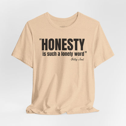 Honesty - Billy Joel Quote - Unisex Jersey Short Sleeve T-shirt