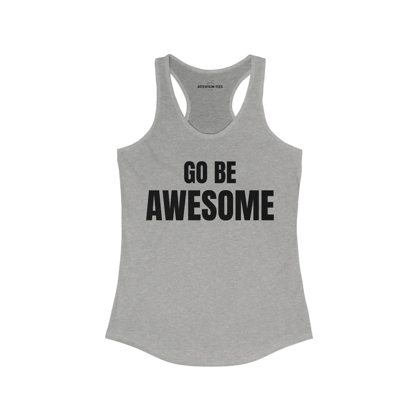 Go Be Awesome - Women's Ideal Racerback Tank