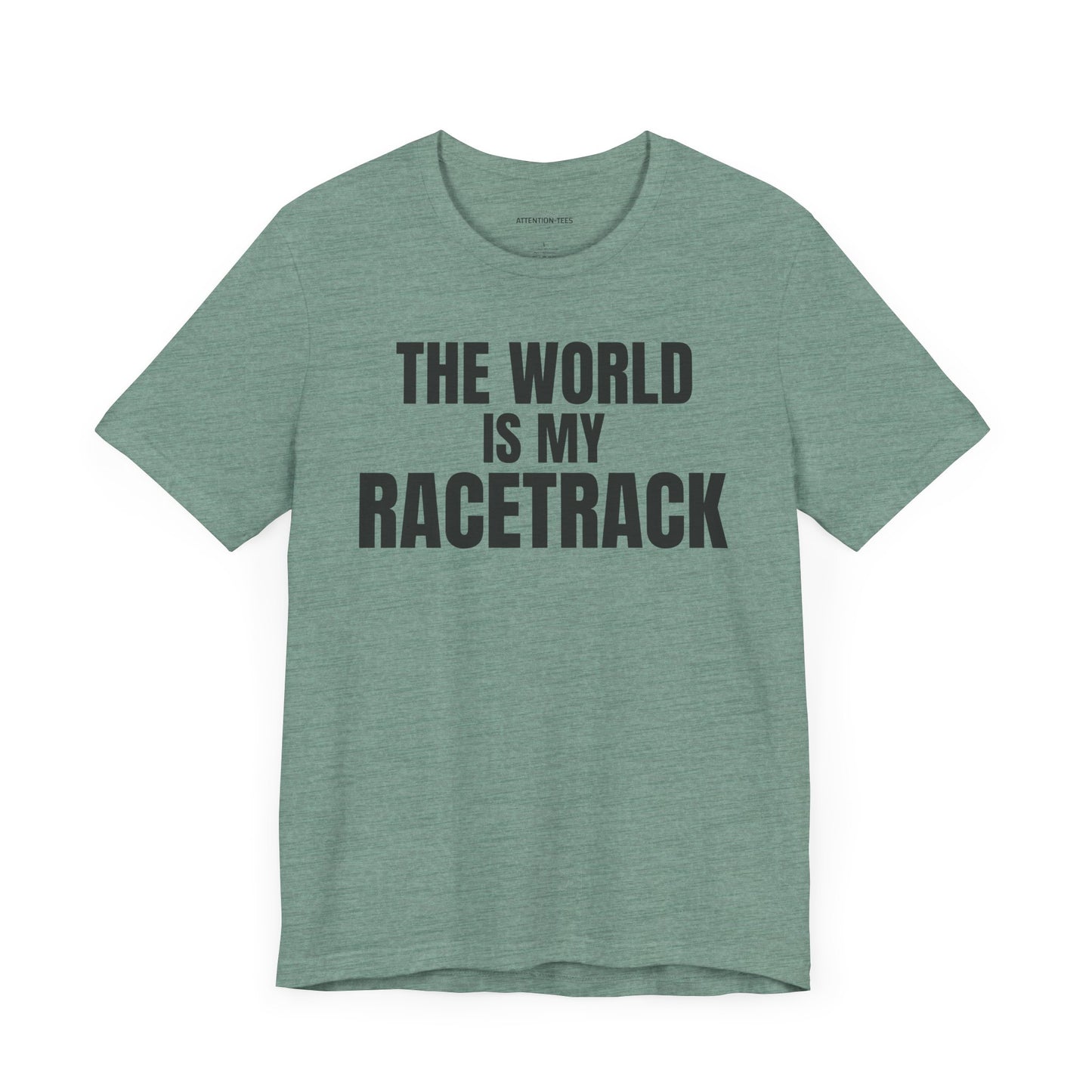 The world is my racetrack - Unisex Jersey Short Sleeve T-shirt