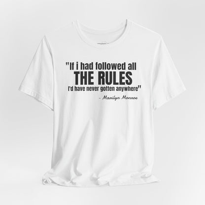 If I had followed all the rules... Marilyn Monroe Quote - Unisex Jersey SS T-shirt