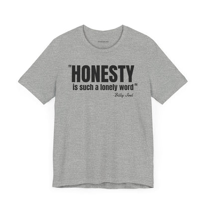 Honesty - Billy Joel Quote - Unisex Jersey Short Sleeve T-shirt
