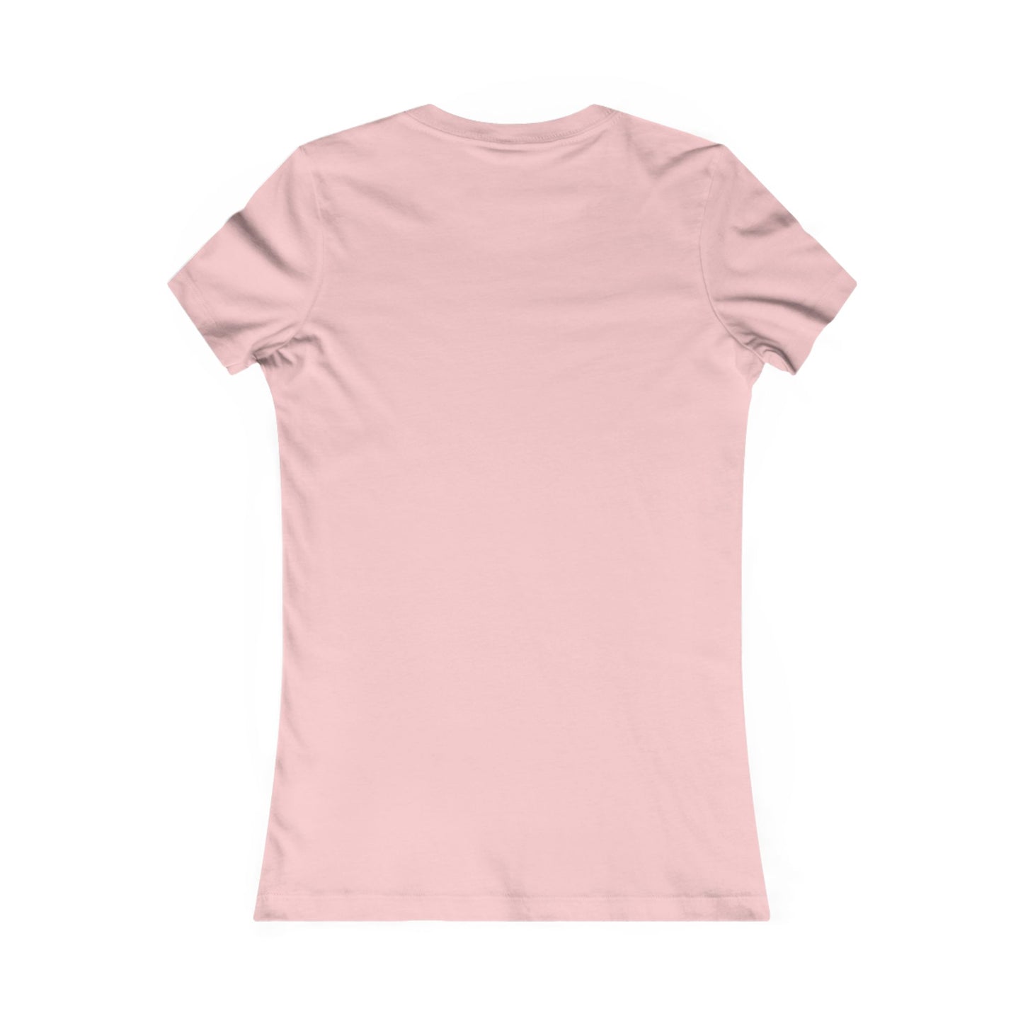 Have the day you deserve - Women's Favorite T-shirt