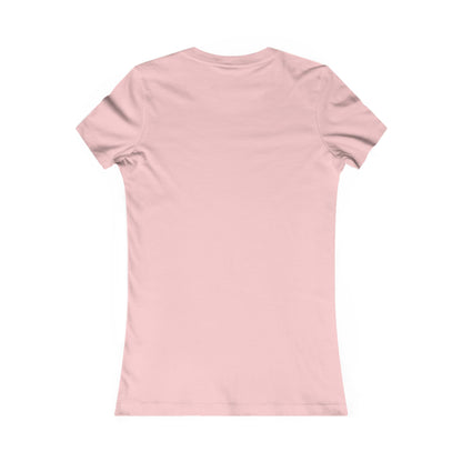 Have the day you deserve - Women's Favorite T-shirt