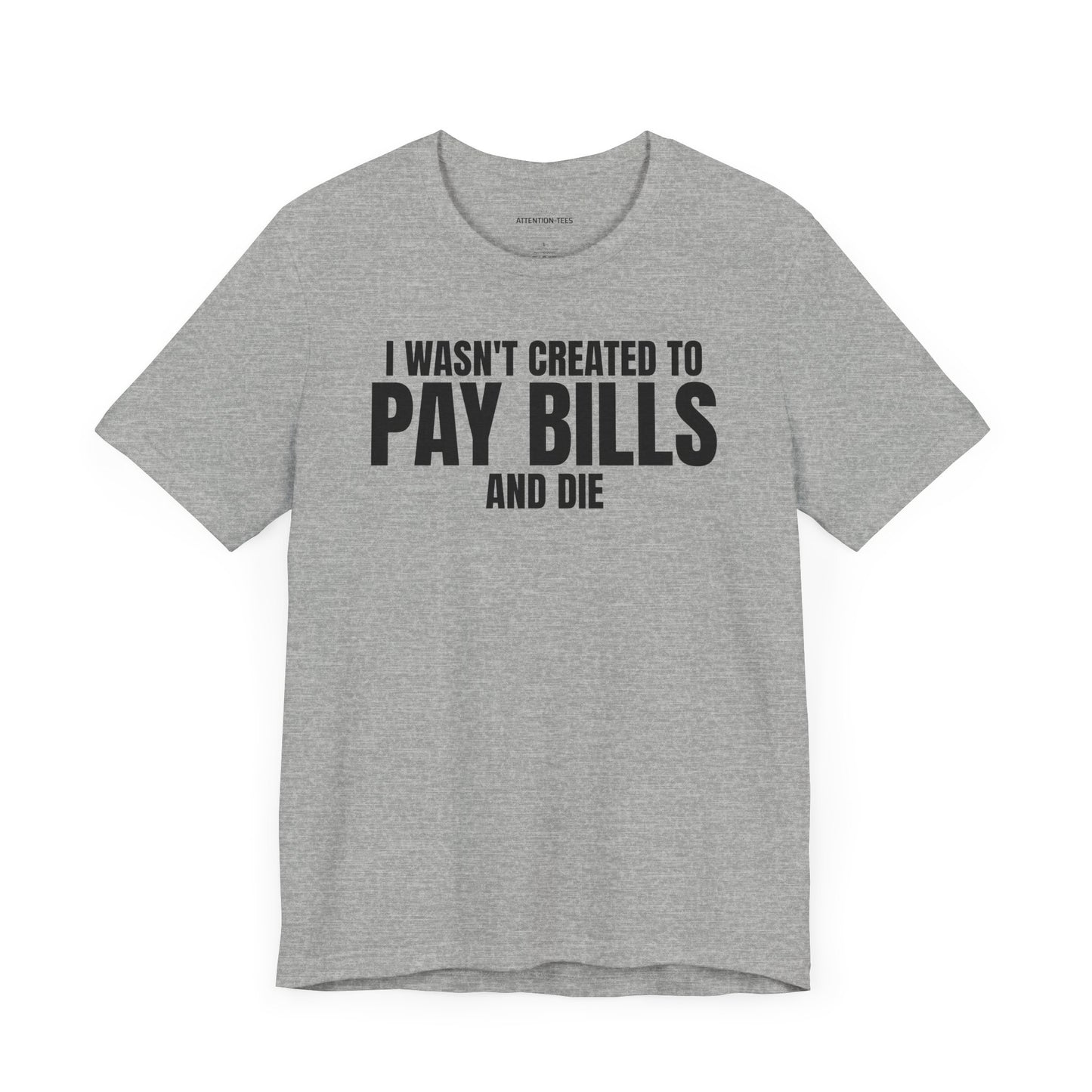 Pay Bills - Unisex Jersey Short Sleeve T-shirt