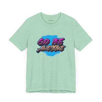 Go Be Awesome Graffiti 1 - Unisex Jersey Short Sleeve T-shirt