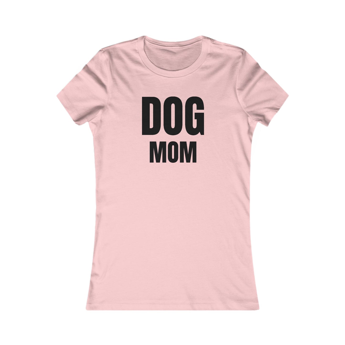 Dog Mom - Women's Favorite T-shirt