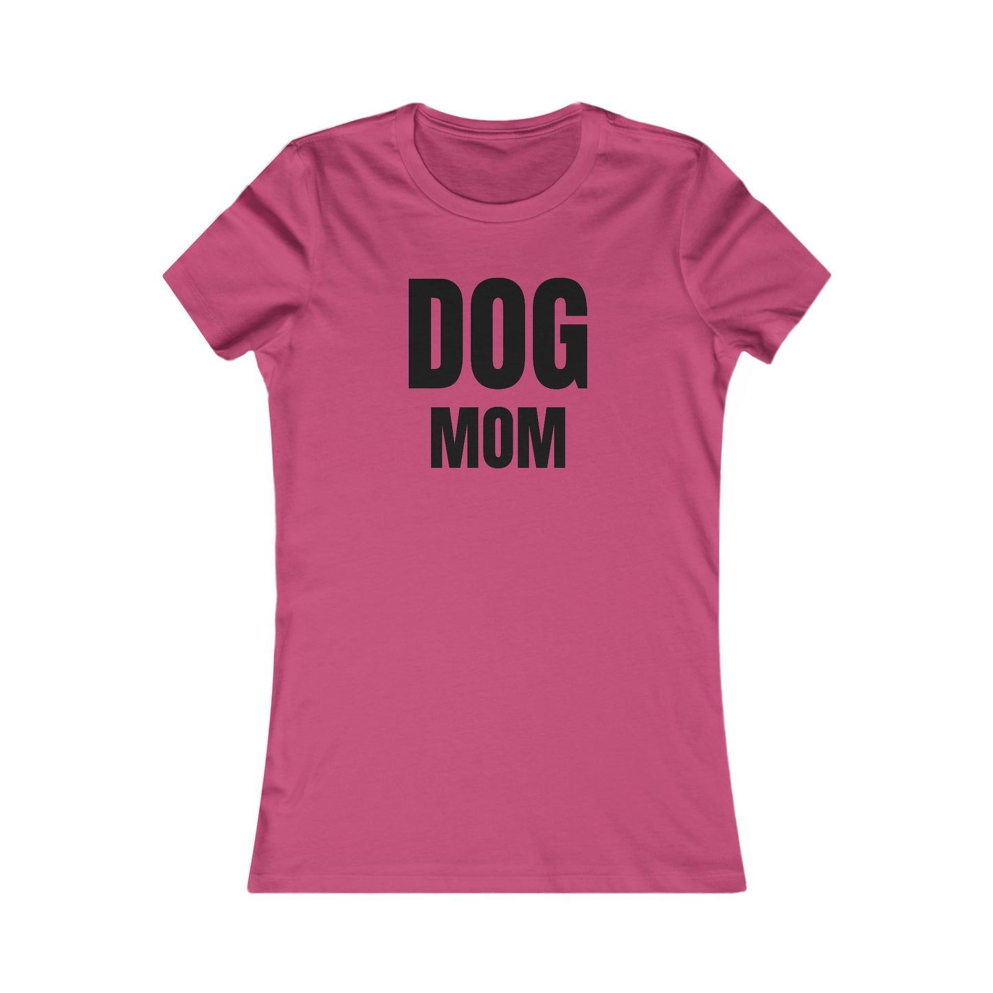 Dog Mom - Women's Favorite T-shirt