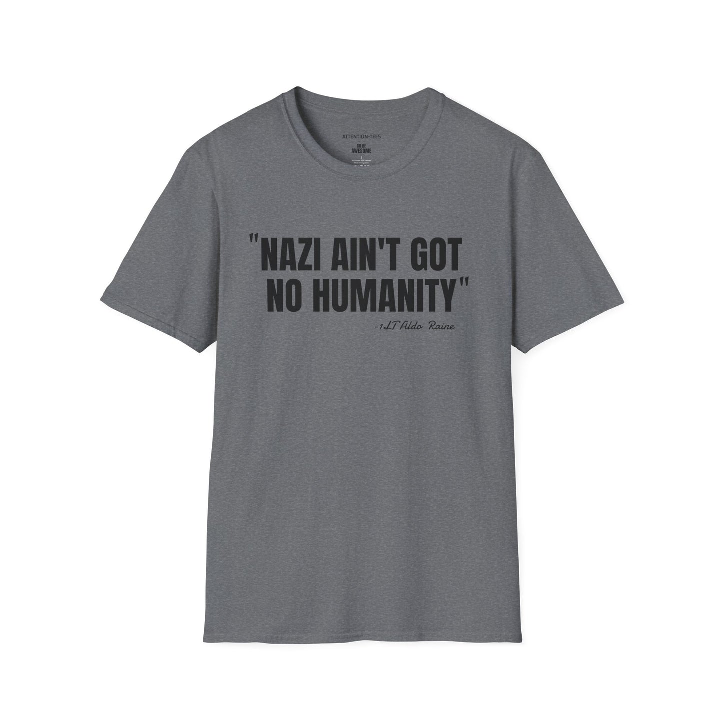"Nazi Ain't Got No Humanity" Aldo the Apache Statement T-Shirt