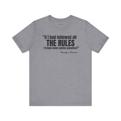 If I had followed all the rules... Marilyn Monroe Quote - Unisex Jersey SS T-shirt