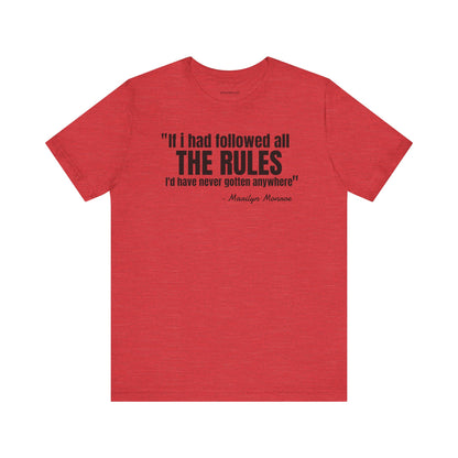 If I had followed all the rules... Marilyn Monroe Quote - Unisex Jersey SS T-shirt