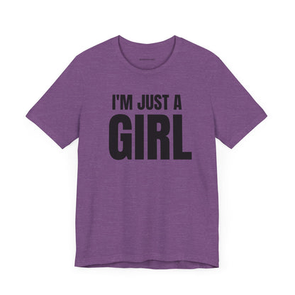 I'm Just a Girl - Unisex Jersey Short Sleeve Tee