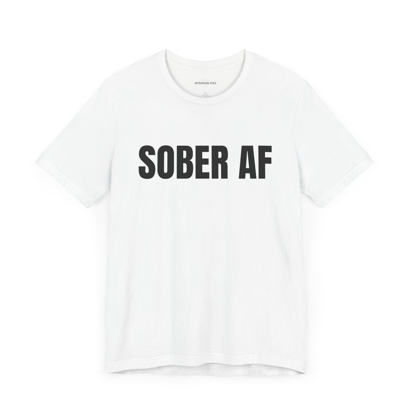 SOBER AF - Unisex T-shirt