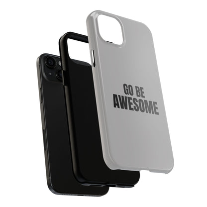 Motivational Tough Phone Case - 'Go Be Awesome' - Durable Protection for Daily Inspiration