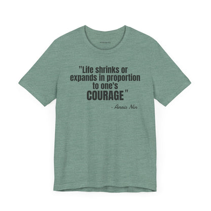 Life shrinks or expands... Anais Nin Quote - Unisex Jersey Short Sleeve T-shirt