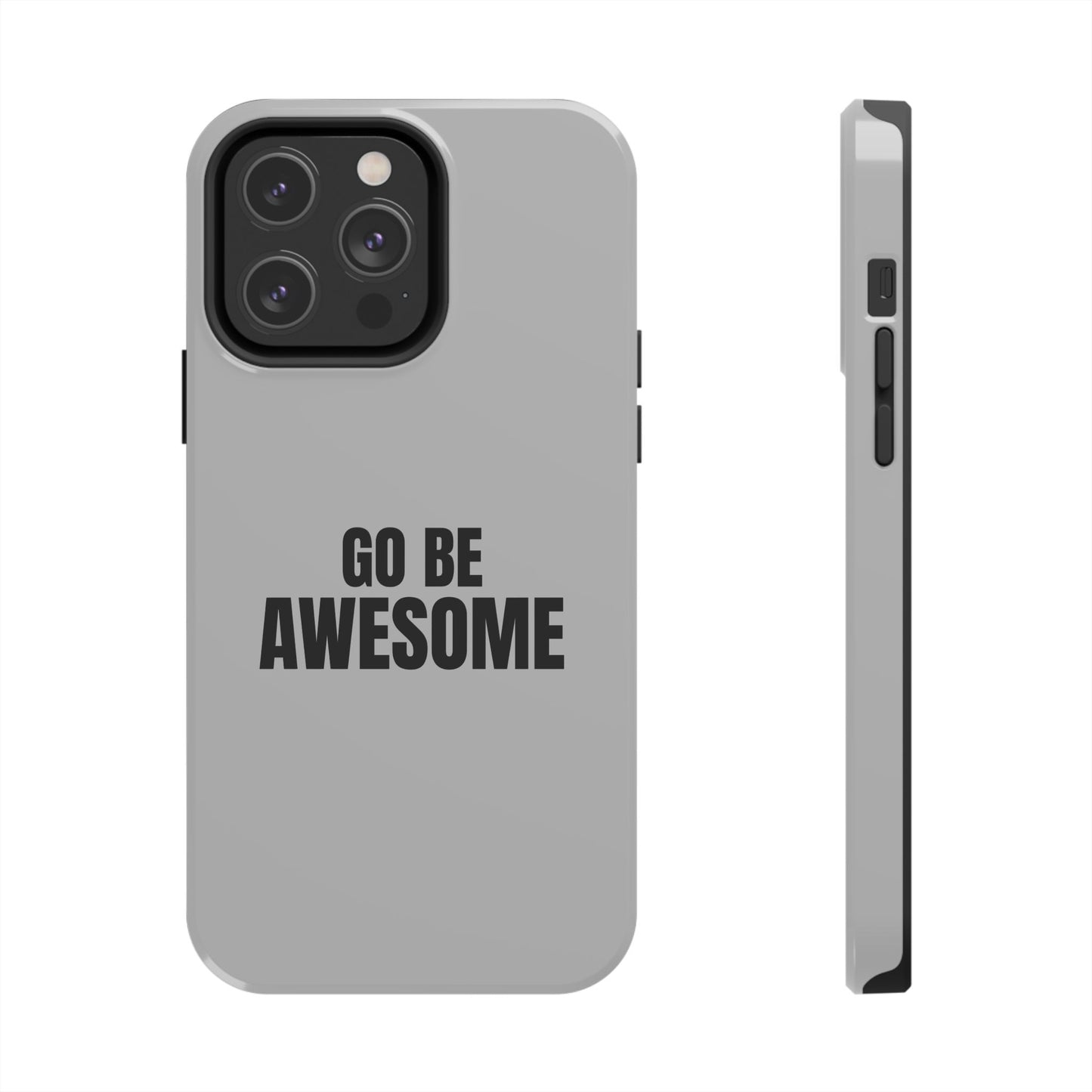 Motivational Tough Phone Case - 'Go Be Awesome' - Durable Protection for Daily Inspiration