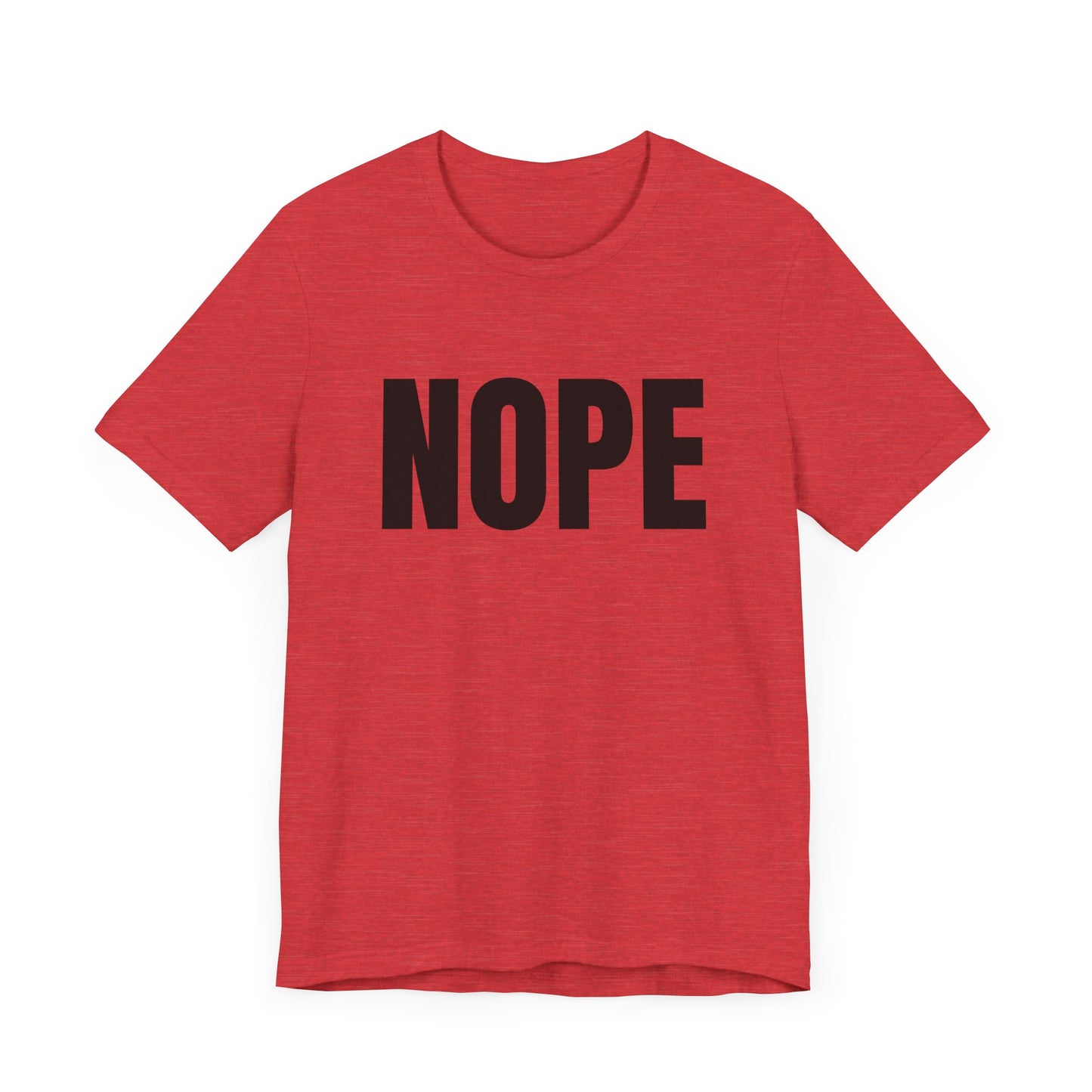 NOPE - Unisex Jersey Short Sleeve T-shirt