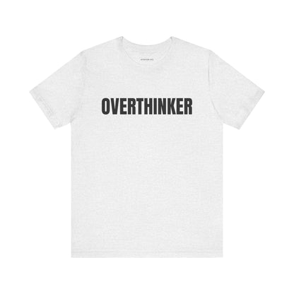 Overthinker - Unisex Jersey Short Sleeve T-shirt