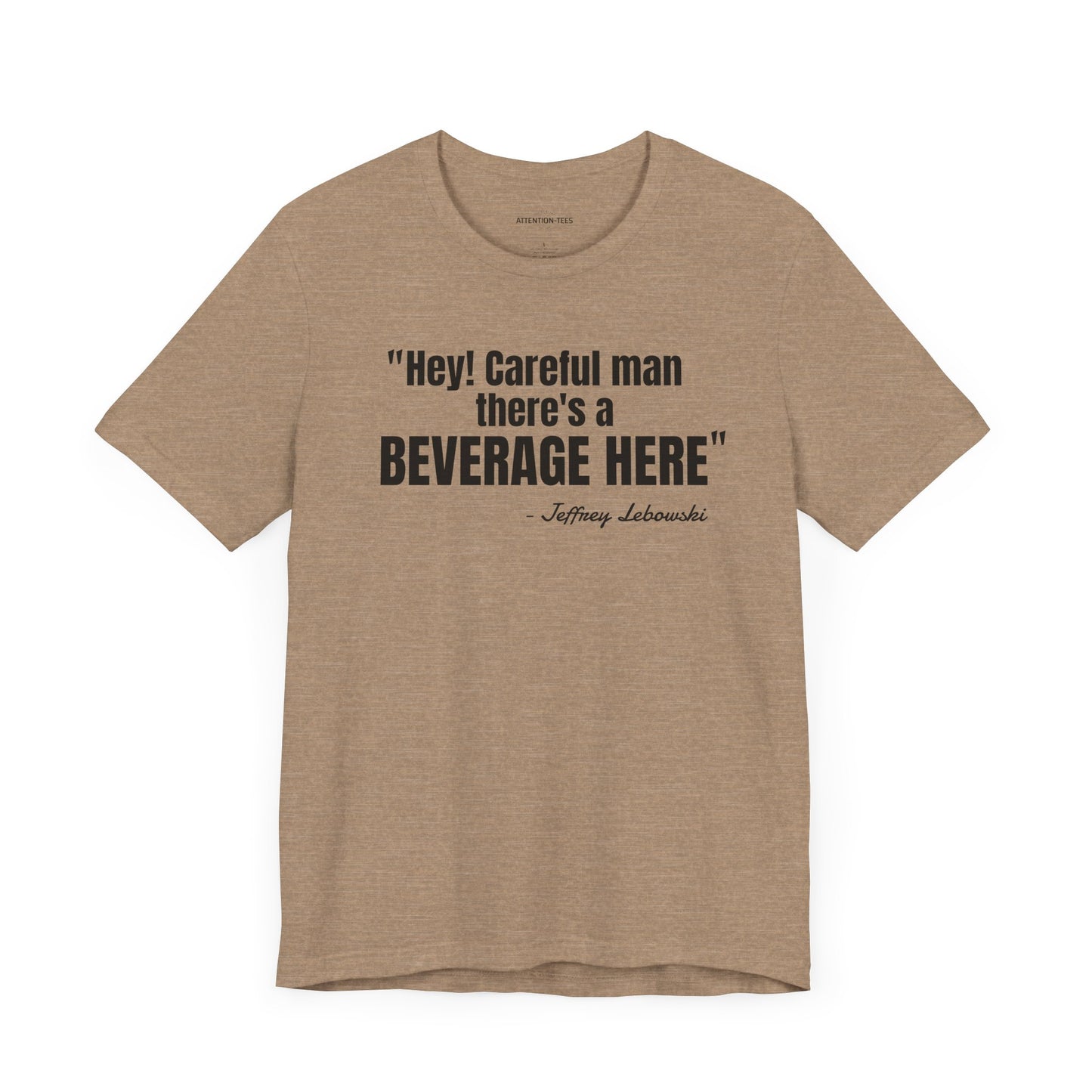 Hey, careful man...Jeffrey "The Dude" Lebowski Quote - Unisex Jersey Short Sleeve T-shirt