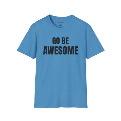 Go Be Awesome - Our Original Softstyle T-Shirt