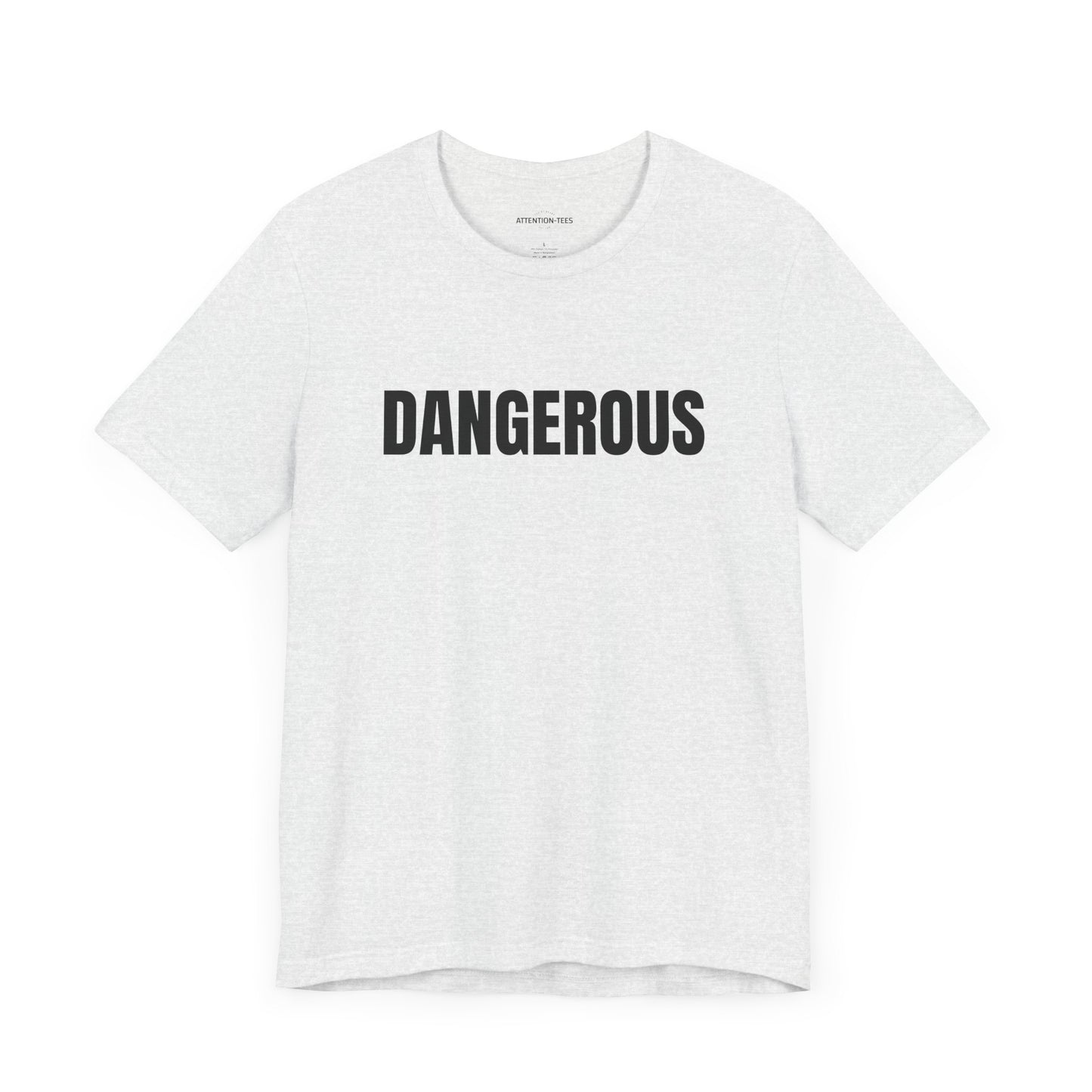 Dangerous - Unisex Jersey Short Sleeve T-shirt