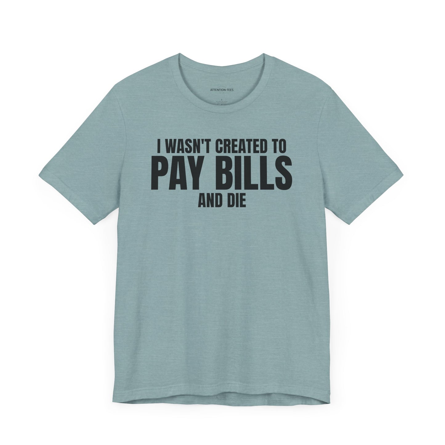 Pay Bills - Unisex Jersey Short Sleeve T-shirt