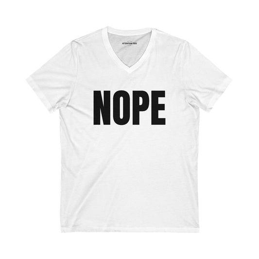 Nope - Unisex Jersey Short Sleeve V-Neck T-shirt