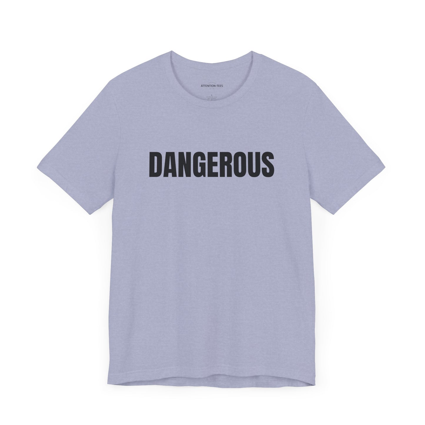 Dangerous - Unisex Jersey Short Sleeve T-shirt