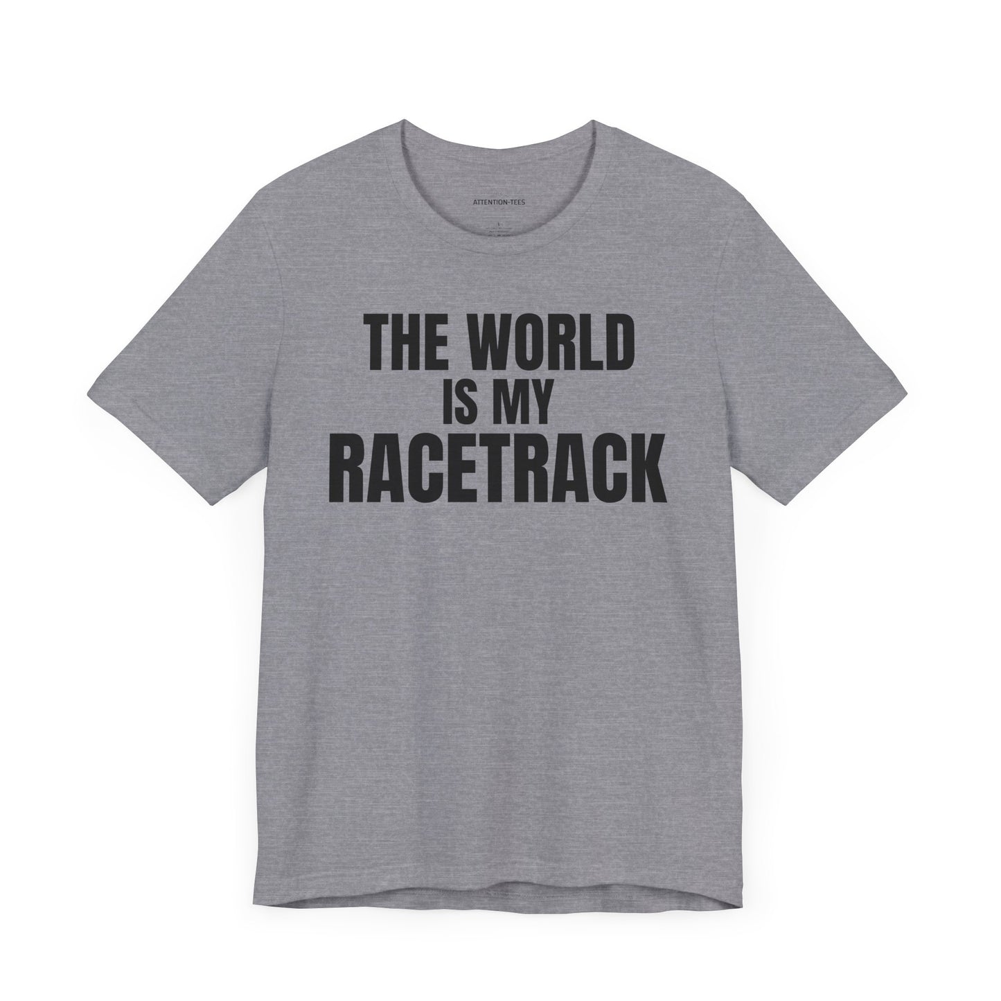 The world is my racetrack - Unisex Jersey Short Sleeve T-shirt
