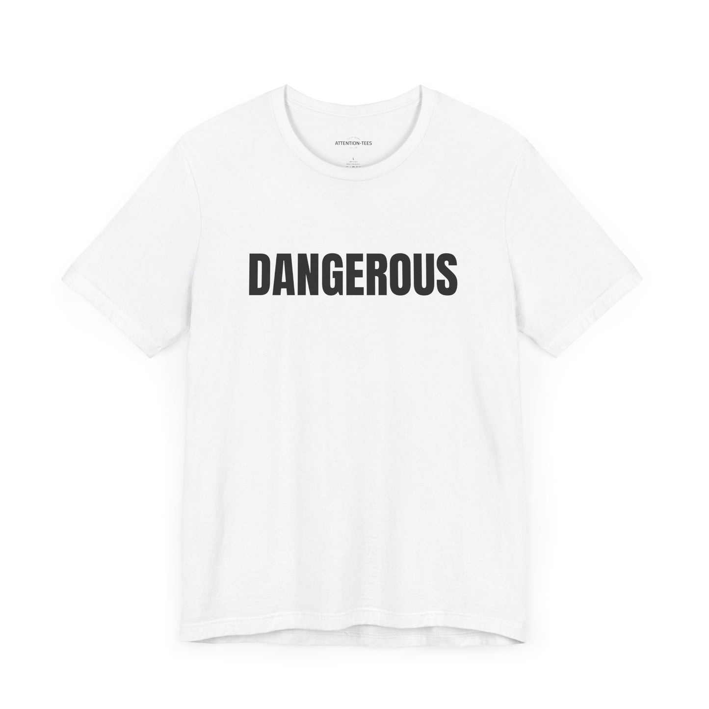 Dangerous - Unisex Jersey Short Sleeve T-shirt