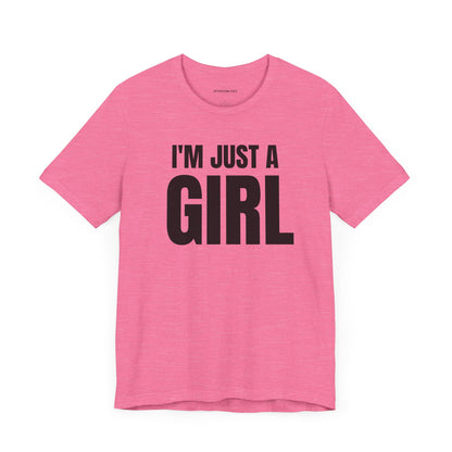 I'm Just a Girl - Unisex Jersey Short Sleeve Tee