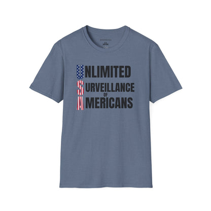 "Unlimited Surveillance of Americans" Patriotic Satire Tee