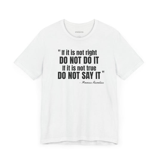 If it is not right Stoic Quote - Unisex Jersey Short Sleeve T-shirt