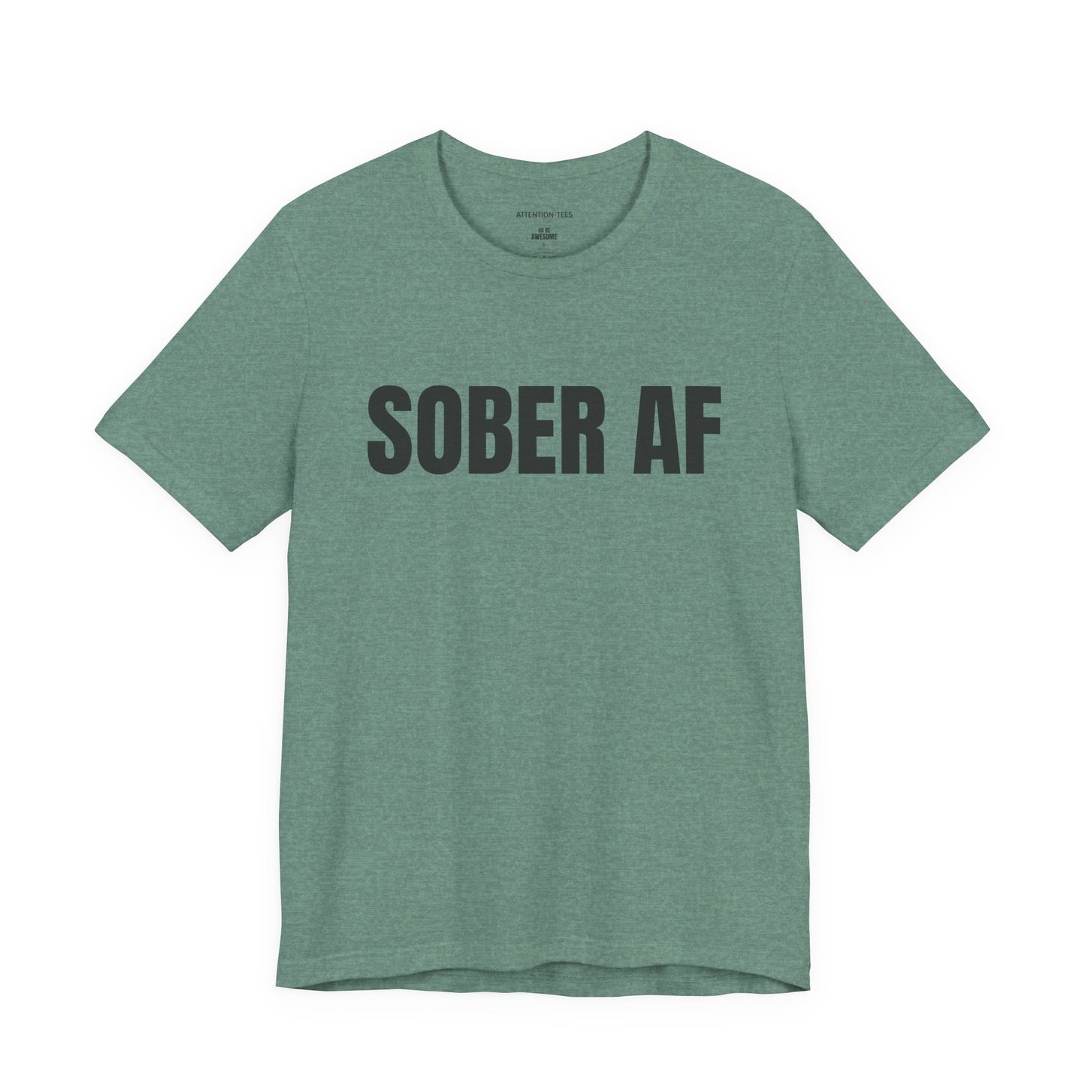 SOBER AF - Unisex T-shirt
