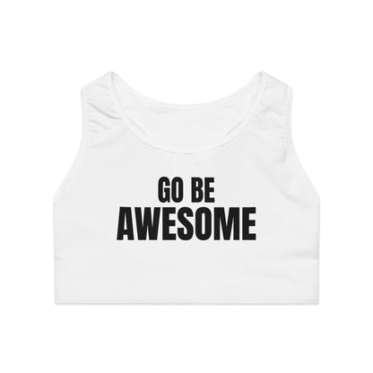 Go Be Awesome - Sports Bra