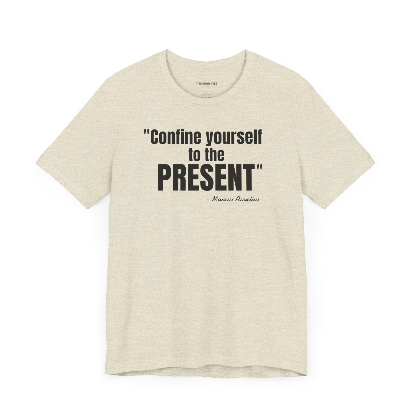 Confine yourself to the present Stoic Marcus Aurelius Quote - Unisex Jersey SS T-shirt