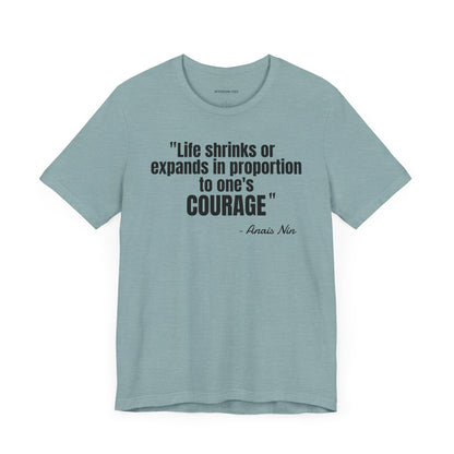 Life shrinks or expands... Anais Nin Quote - Unisex Jersey Short Sleeve T-shirt