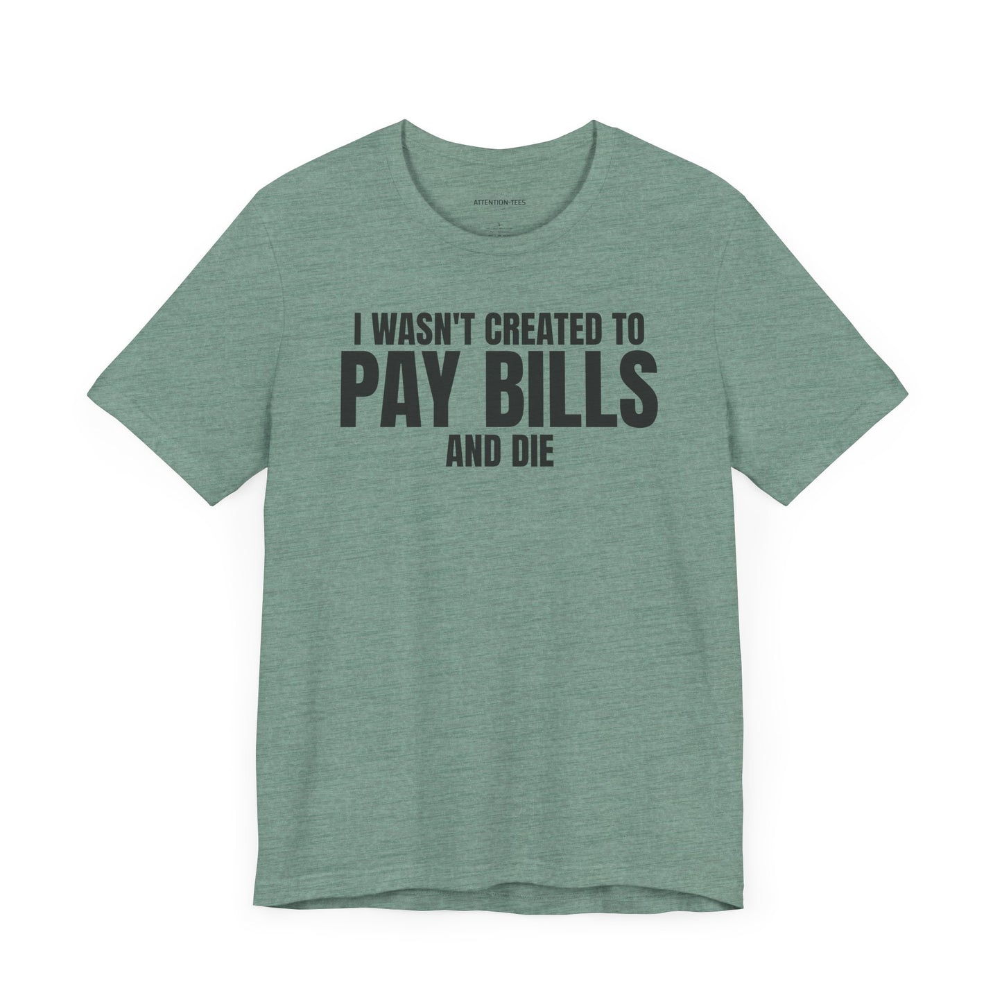 Pay Bills - Unisex Jersey Short Sleeve T-shirt
