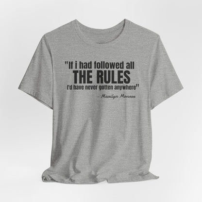 If I had followed all the rules... Marilyn Monroe Quote - Unisex Jersey SS T-shirt