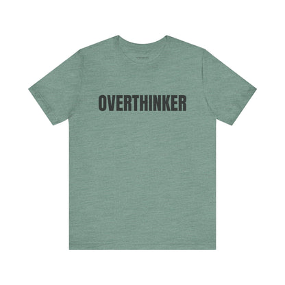 Overthinker - Unisex Jersey Short Sleeve T-shirt