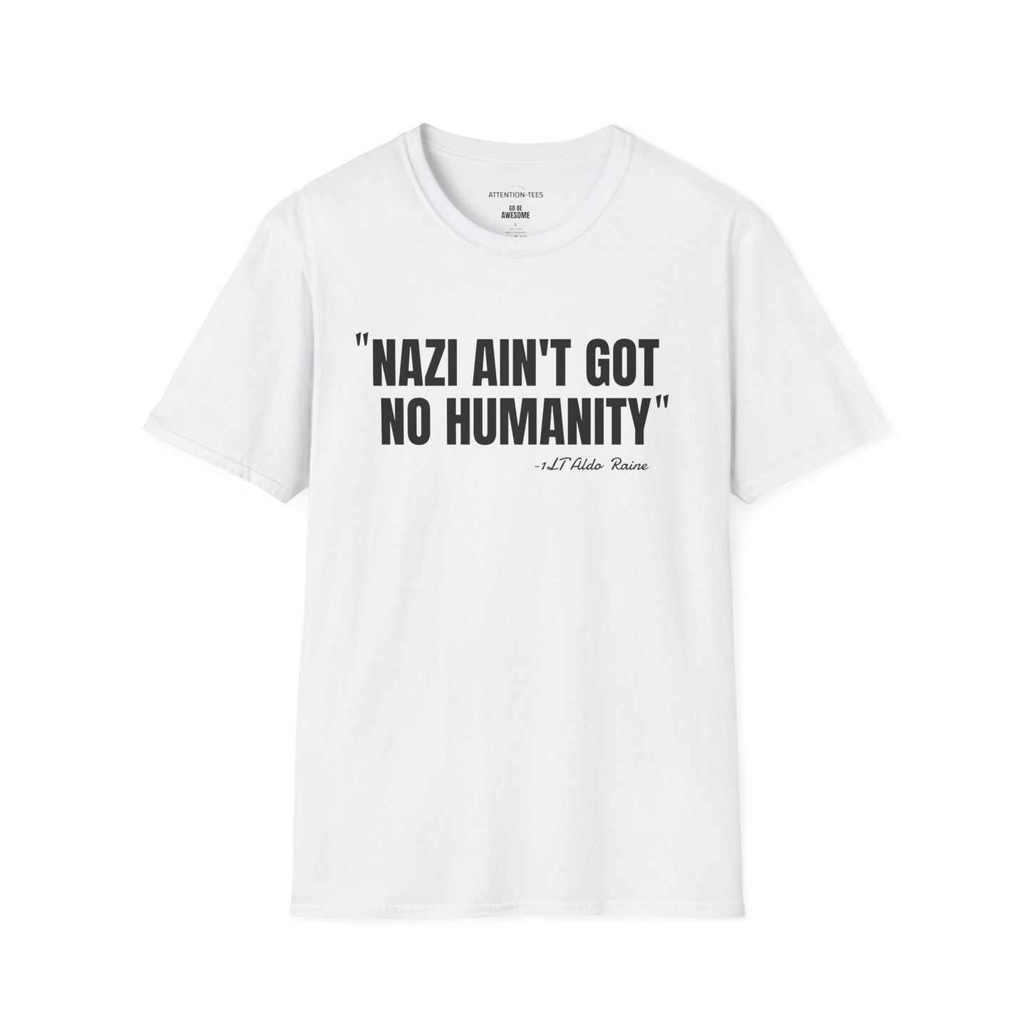 "Nazi Ain't Got No Humanity" Aldo the Apache Statement T-Shirt
