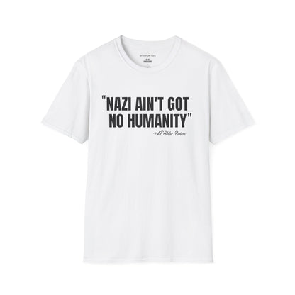 "Nazi Ain't Got No Humanity" Aldo the Apache Statement T-Shirt