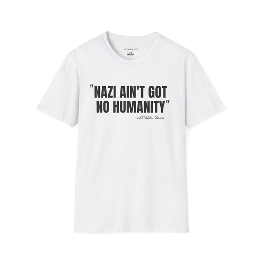 "Nazi Ain't Got No Humanity" Aldo the Apache Statement T-Shirt